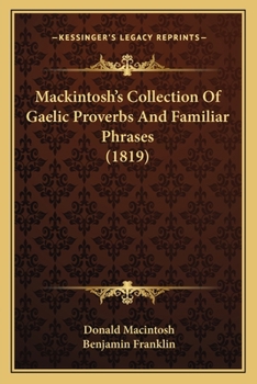 Paperback Mackintosh's Collection Of Gaelic Proverbs And Familiar Phrases (1819) Book