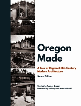 Paperback Oregon Made: A Tour of Regional Mid-Century Modern Architecture, Second Edition Book