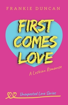 Paperback First Comes Love: A Lesbian Romance Book