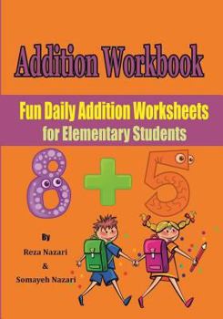 Paperback Addition Workbook: Fun Daily Addition Worksheets for Elementary Students Book