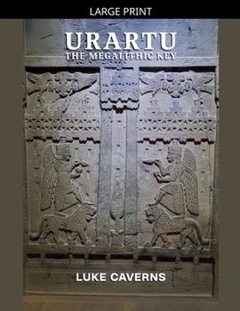 Urartu, The Megalithic Key (First Empires Trilogy)