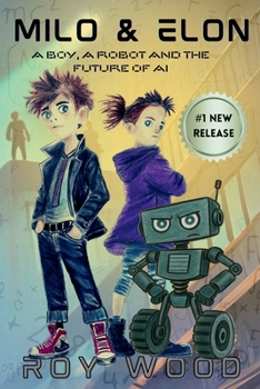 Paperback Milo and Elon: A Boy, A Robot and the Future of AI Book