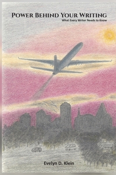 Power Behind Your Writing: What Every Writer Needs to Know