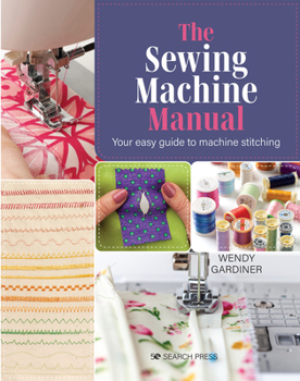 Paperback The Sewing Machine Manual: Your Very Easy Guide Book