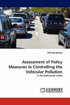Assessment of Policy Measures in Controlling the Vehicular Pollution: in the Kathmandu Valley