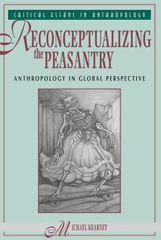 Paperback Reconceptualizing The Peasantry: Anthropology In Global Perspective Book