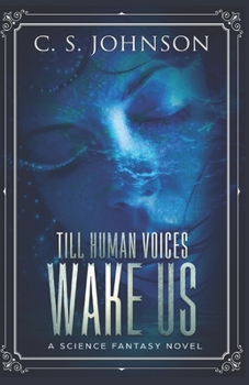 Till Human Voices Wake Us - Book #1 of the Till Human Voices Wake Us #0.5
