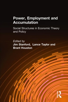 Hardcover Power, Employment, and Accumulation: Social Structures in Economic Theory and Policy Book