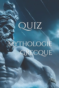 Paperback Quiz Mythologie Grecque: Découvrez les Mystères de l'Antiquité [French] Book