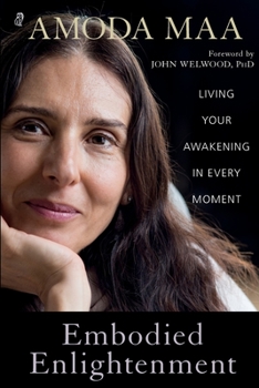 Paperback Embodied Enlightenment: Living Your Awakening in Every Moment Book