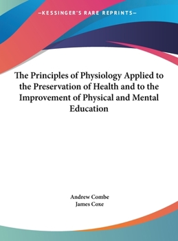 Hardcover The Principles of Physiology Applied to the Preservation of Health and to the Improvement of Physical and Mental Education [Large Print] Book