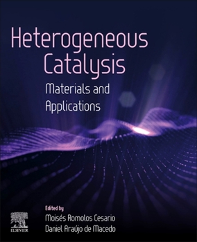 Paperback Heterogeneous Catalysis: Materials and Applications Book