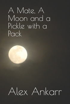 Paperback A Mate, A Moon and a Pickle with a Pack Book