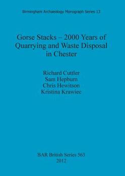 Paperback Gorse Stacks - 2000 Years of Quarrying and Waste Disposal in Chester Book