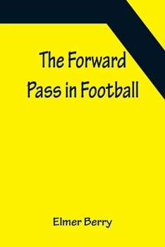 Paperback The Forward Pass in Football Book