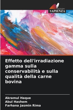 Paperback Effetto dell'irradiazione gamma sulla conservabilità e sulla qualità della carne bovina [Italian] Book