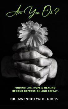 Paperback Are You Ok: Finding Life, Hope and Healing Beyond Depression and Defeat Book