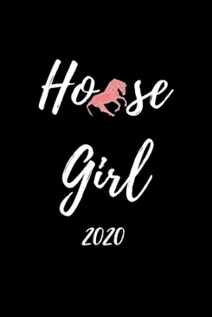 Paperback Horse Girl 2020: Horse Lover's Diary And Goal Planner- Week To View Appointment Book And Scheduler- Cute Horseback Rider's Gift- 6x9 (a Book