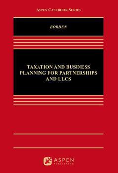 Hardcover Taxation and Business Planning for Partnerships and Llcs Book