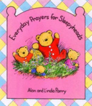 Hardcover Everyday Prayers for Sleepyheads (Bedtime with Sleepyheads) Book