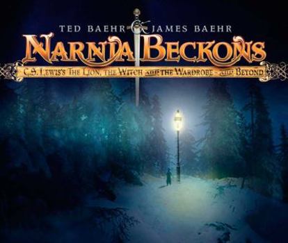 Paperback Narnia Beckons: C. S. Lewis's the Lion, the Witch, and the Wardrobe - And Beyond Book