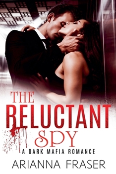 The Reluctant Spy (The Corporation - Dark Tales of Love, Lust and Danger) - Book #2 of the Corporation