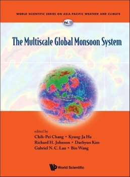 Multiscale Global Monsoon System, the (Forth Edition) (World Scientific Asia-Pacific Weather and Climate)