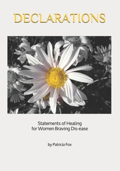 Paperback Declarations: Statements of Healing for Women Braving Dis-ease Book