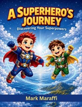 Paperback A Superhero's Journey: Discovering Your Superpowers Book