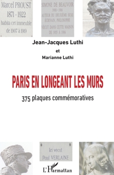 Paperback Paris en longeant les murs: 375 plaques commémoratives [French] Book