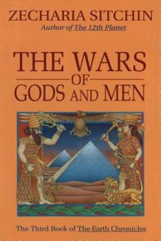 The Wars of Gods and Men - Book #3 of the Earth Chronicles