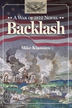 Paperback Backlash: A War of 1812 Novel Volume 1 Book