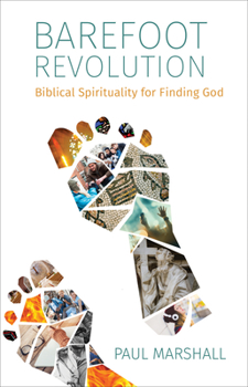 Paperback Barefoot Revolution: Biblical Spirituality for Finding God Book