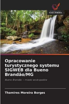 Paperback Opracowanie turystycznego systemu SIGWEB dla Bueno Brandão/MG [Polish] Book