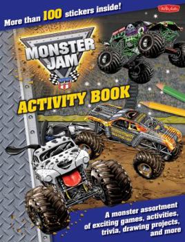 Monster Jam Activity Book: A monster assortment of exciting games, activities, trivia, drawing projects, and more