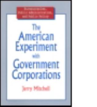 Hardcover The American Experiment with Government Corporations Book