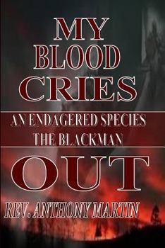 Paperback My Blood Cries Out An Endangered Species The BlackMan Book