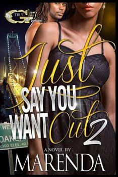 Paperback Just Say You Want Out Part 2 Book