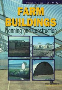 Farm Buildings: Planning and Construction (Rural Property Planning)