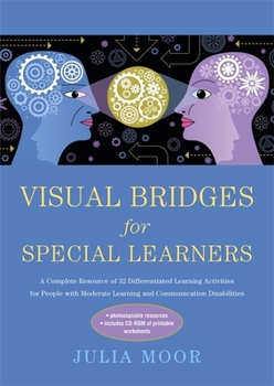 Paperback Visual Bridges for Special Learners: A Complete Resource of 32 Differentiated Learning Activities for People with Moderate Learning and Communication Book