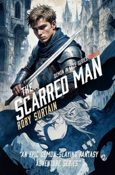 The Scarred Man: Demon in Exile - Book #2 of the Demon in Exile