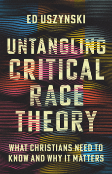 Paperback Untangling Critical Race Theory: What Christians Need to Know and Why It Matters Book