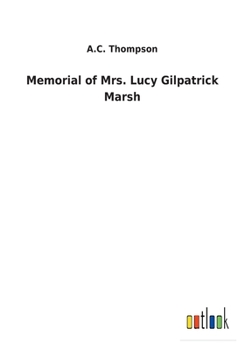 Paperback Memorial of Mrs. Lucy Gilpatrick Marsh Book