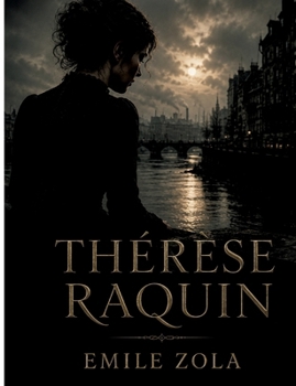 Thérèse Raquin: de Emile Zola (French Edition)