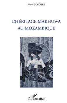 Paperback L'héritage Mkhuwa au Mozambique [French] Book