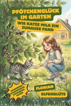 Paperback Pfötchenglück im Garten: Wie Katze Mila ein Zuhause fand [German] Book
