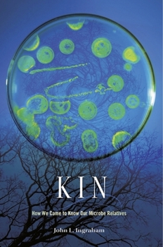 Hardcover Kin: How We Came to Know Our Microbe Relatives Book