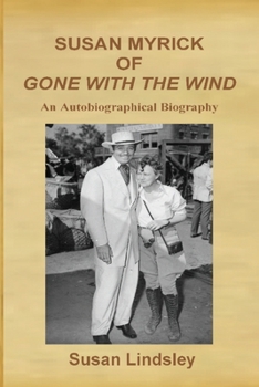 Paperback Susan Myrick of Gone With The Wind: An Autobiographical Biography Book