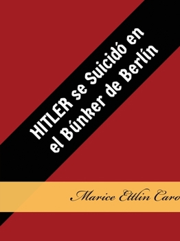 Paperback Hitler se Suicidó en el Búnker de Berlín [Spanish] Book