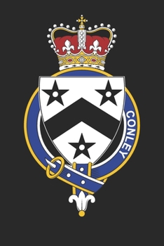 Conley: Conley Coat of Arms and Family Crest Notebook Journal (6 x 9 - 100 pages)